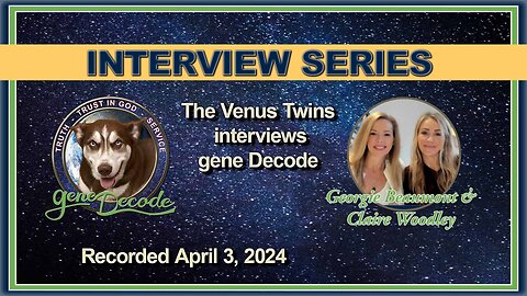 2024-04-03 The Venus Twins Interview gene Decode
