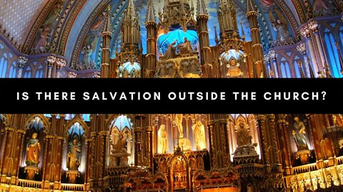 Is There Salvation Outside the Church?