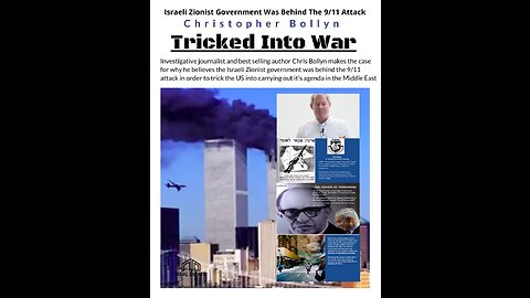 Christopher Bollyn - Tricked Into War: Israeli Zionist Government Was Behind The 9/11 Attack (2018)