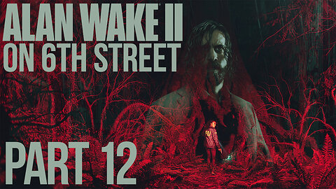 Alan Wake II on 6th Street Part 12