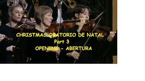 Christmas Oratorio de Natal - Part 3 - Abertura - Opening