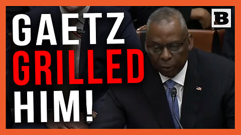 Gaetz Grills Lloyd Austin for Wanting to Keep Medical Issues Private but Booting Unvaxxed Soldiers