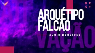 Ψ ATIVAÇÃO ARQUETIPO FALCÃO MUITO PODEROSO Ψ