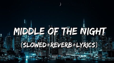 Middle Of The Night - Elley Duhé Song ( Slowed+Reverb+Lyrics )