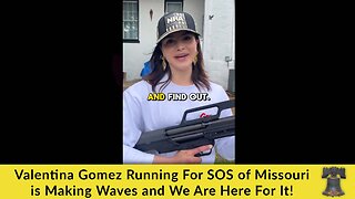 Valentina Gomez Running For SOS of Missouri is Making Waves and We Are Here For It!