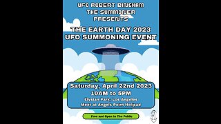 UFO Robert Bingham, The Summoner | Earth Day 2023 UFO Summoning Event 🌎🛸