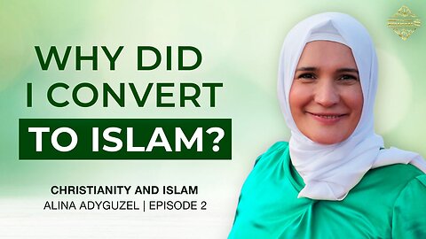 The path from Christianity to Islam. Alina Adyguzel. Part 2