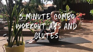 5 minute Combo Workout- Abs/Glutes