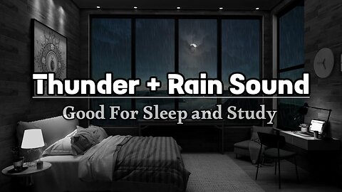 Sounds of a thunderstorm and rain for a peaceful and restful night's sleep
