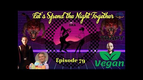 Let's Spend The Night Together PODCAST - Ep. 79 Moby's Vegan Utopia / Trapt: A Great Political Band?