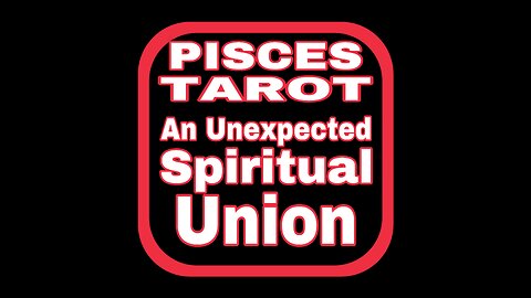 PISCES TAROT: Most Unlikely Spiritual Union - But It Works