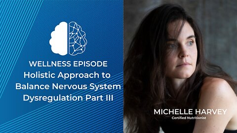 Holistic Approach to Balance Nervous System Dysregulation Part III