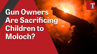 Radical Left Says Legal Gun Owners Are Sacrificing Children to Moloch