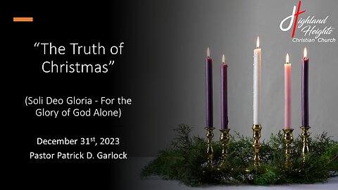 Advent Series - Reason 5: "The Truth of Christmas - Soli Deo Gloria (For the Glory of God Alone)"