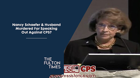 Nancy Schaefer & Husband Murdered For Speaking Out Against CPS?