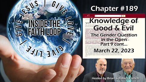 Knowledge of Good & Evil: Part 9 The Gender Question in the Open Continued | Inside The Faith Loop