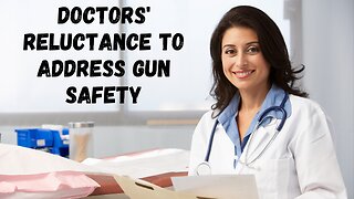 Guns and Health: The Conversation Doctors Don't Want to Have