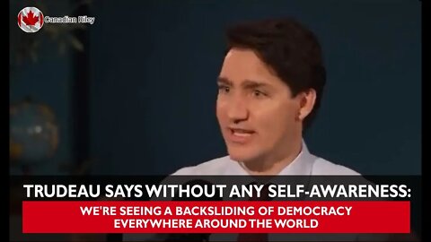 Trudeau: We're Seeing a Backsliding of Democracy Everywhere Around the World