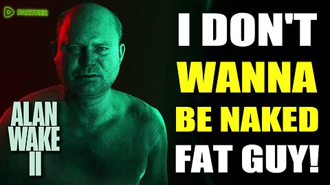 I Don't Wanna Be a NAKED FAT GUY!! | Alan Wake 2 Highlights |
