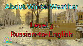 About Winter Weather: Level 3 - Russian-to-English