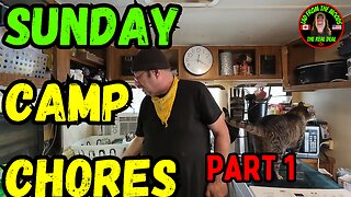 02-11-24 | Sunday Camp Chores | Part 1