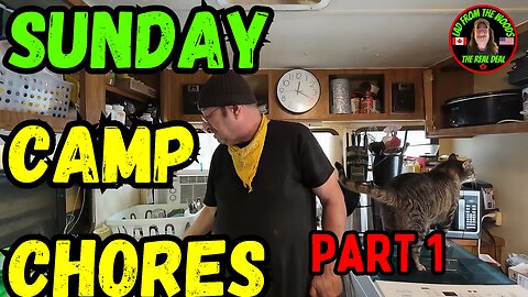 02-11-24 | Sunday Camp Chores | Part 1