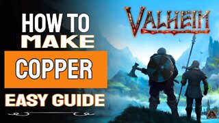 Valheim | Smelting Copper Ore | Valheim Metal Easy Guide