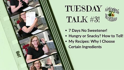 Tuesday Talk | 7 Days Without Sweetener! | Are you Hungry or Snacky? | The Why's Behind my Recipes