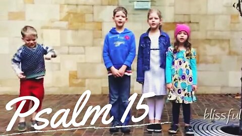 Sing the Psalms ♫ Memorize Psalm 15 Singing “Lord Who Shall Be Admitted...” | Homeschool Bible Class