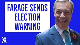 Farage Sends Out Election Warning