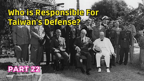(22) Taiwan's Defense Responsibility? | Retrocession Day (October 25, 1945)