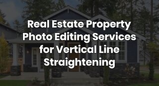 Real Estate Property Photo Editing Services for Vertical Line Straightening