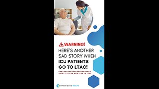 Warning! Here's Another Sad Story When ICU Patients Go to LTAC! Quick Tip for Families in ICU!