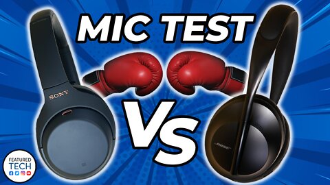 Sony XM4 vs Bose 700 Headphones Mic Test | Featured Tech (2022)