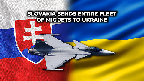 Slovakia Sends Entire Fleet of MiG Jets to Ukraine