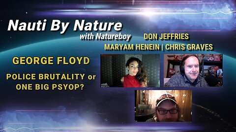 Maryam Henein, Don Jeffries, & Chris Graves | George Floyd - Police Brutality or One Big Psyop?