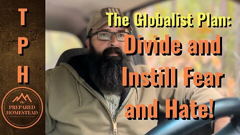 The Globalists Plan: Divide and instill Fear and Hate!