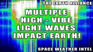 MORE POWERFUL COSMIC LIGHT WAVES IMPACT EARTH! ✨ THE EARTH ALLIANCE ✨ SPACE WEATHER INTEL ✨