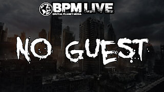 BPM Live - Wed. January 17th 2023 - NO GUEST