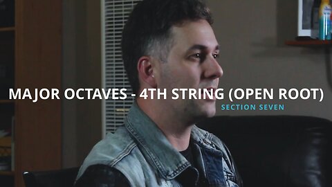 MAJOR OCTAVES - 4TH STRING (OPEN ROOT)