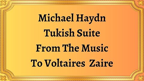 Michael Haydn Tukish Suite From The Music To Voltaires Zaire