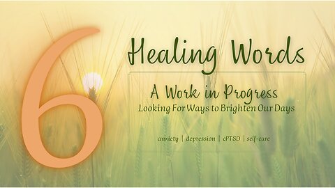 Healing Words 6 | A Work in Progress