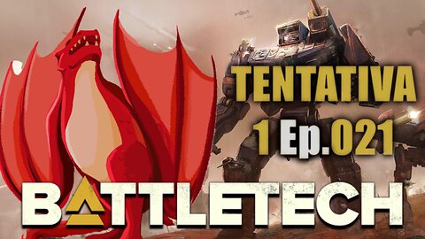 BATTLETECH - O Desafio - Tentativa 1 Ep.021