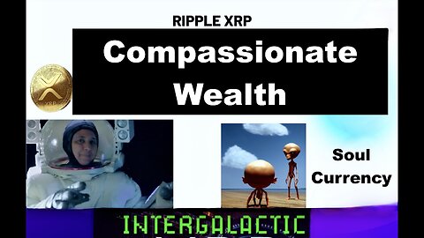 Bitcoin XRP Intergalactic Payment Compassionate Wealth Soul Currency Tartaria Bank Holiday Bail Ins