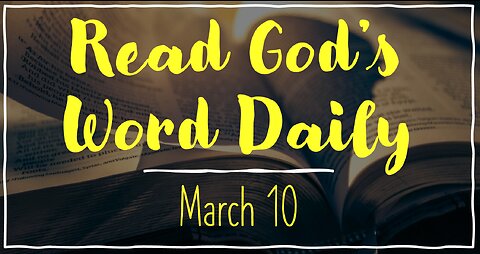 2023 Bible Reading - March 10