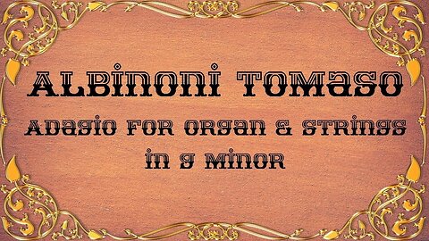 Albinoni Tomaso Adagio for Organ & Strings in g minor