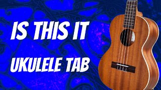 Is This It - The Strokes Ukulele Tab