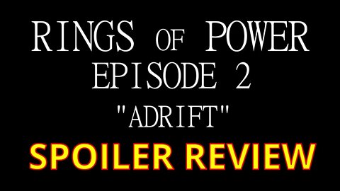 RINGS of POWER Episode 2 "Adrift" SPOILER REVIEW I PACIFIC414 Episode Review