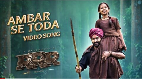 AMBAR SE TODA Full Video Song (Hindi) [4K] | RRR | NTR,Ram Charan | M M Keeravaani | SS Rajamouli