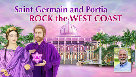 Saint Germain and Portia: We Rock the West Coast with Divine Light and Solar Fire!